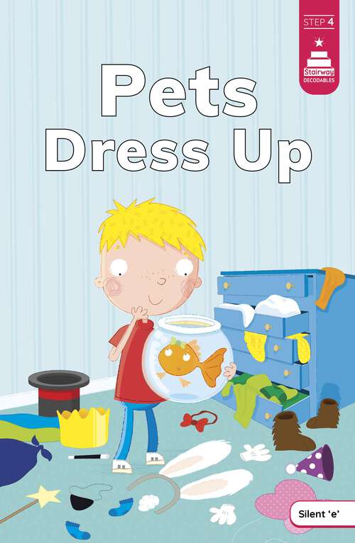 Book cover of Pets Dress Up (Stairway Decodables Step 4 Ser.)