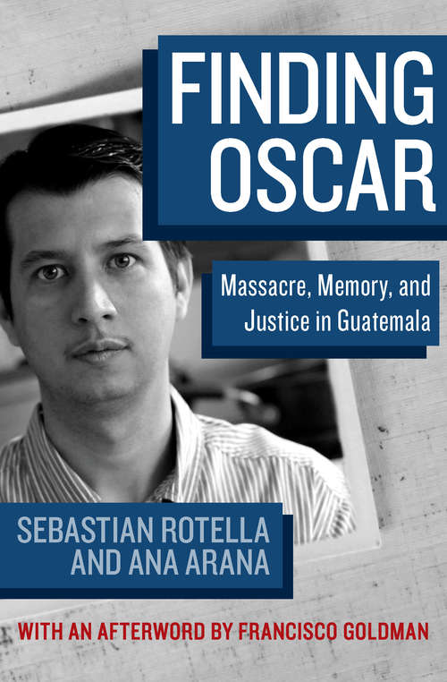Book cover of Finding Oscar: Massacre, Memory, and Justice in Guatemala