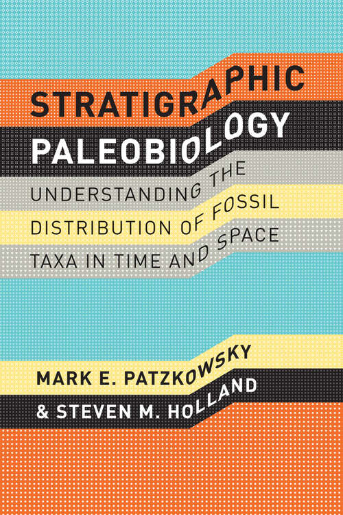 Book cover of Stratigraphic Paleobiology: Understanding the Distribution of Fossil Taxa in Time and Space