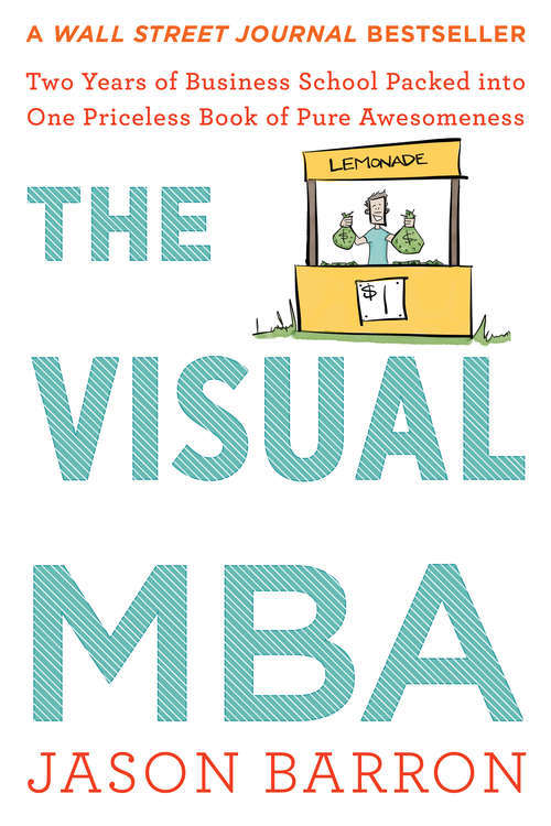 Book cover of The Visual MBA: Two Years of Business School Packed into One Priceless Book of Pure Awesomeness