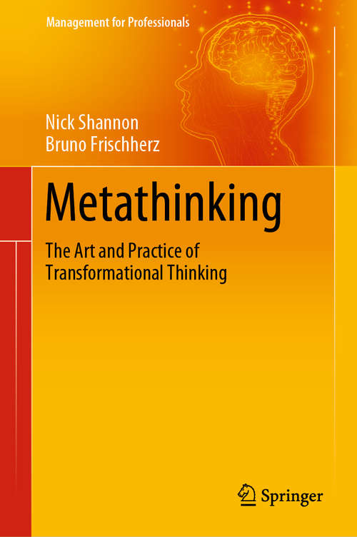 Book cover of Metathinking: The Art and Practice of Transformational Thinking (1st ed. 2020) (Management for Professionals)
