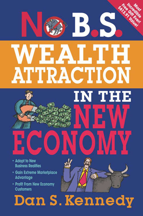 Book cover of No B.S. Wealth Attraction In The New Economy