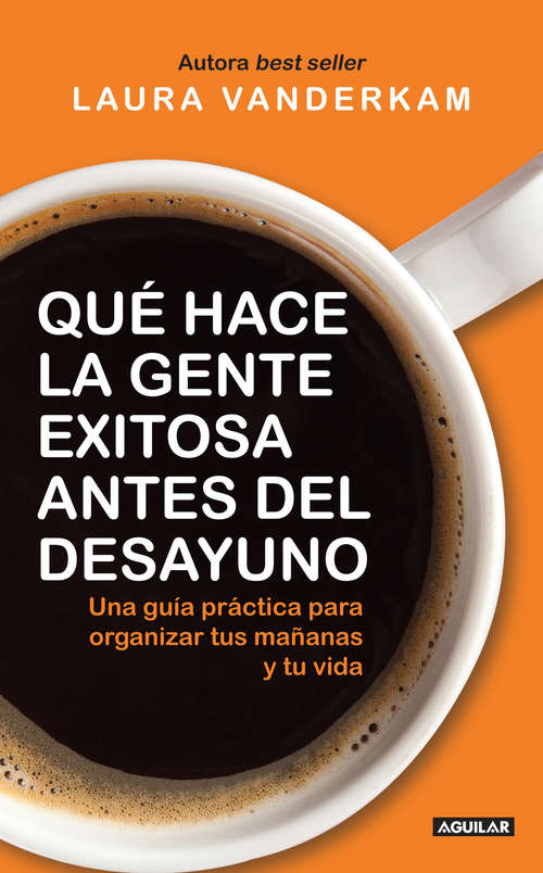 Book cover of Qué hace la gente exitosa antes del desayuno. Una guía práctica para organizar tus mañanas y tu vida: Una guía práctica para organizar tus mañanas y tu vida