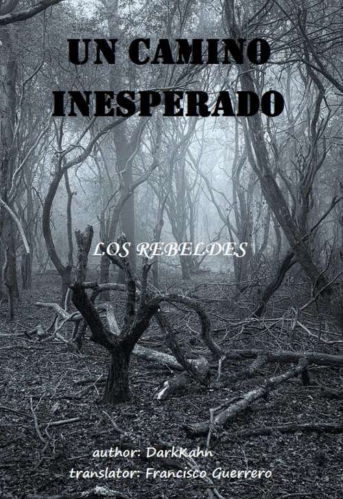 Book cover of Un Camino Inesperado: Los Rebeldes (Un Camino Inesperado #1)