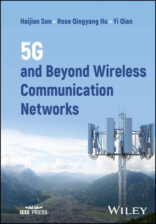 Book cover of 5G and Beyond Wireless Communication Networks (IEEE Press)