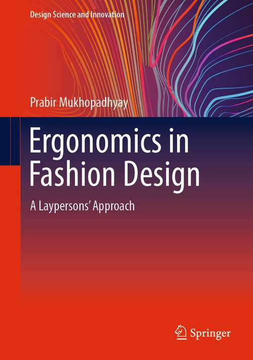 Book cover of Ergonomics in Fashion Design: A Laypersons' Approach (1st ed. 2023) (Design Science and Innovation)