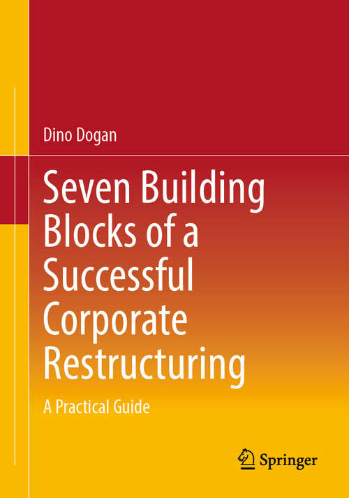 Book cover of Seven Building Blocks of a Successful Corporate Restructuring: A Practical Guide