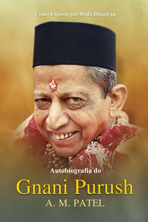 Book cover of Autobiografia do Gnani Purush A. M. Patel