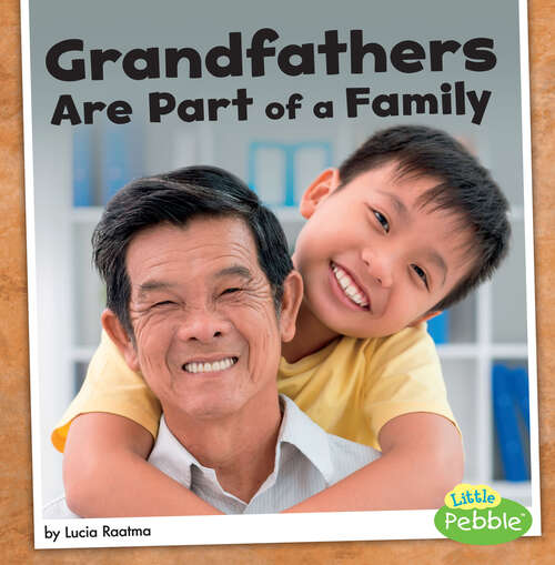 Book cover of Grandfathers Are Part of a Family (Our Families Ser.)