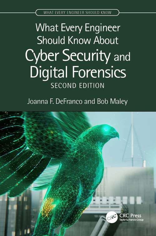 Book cover of What Every Engineer Should Know About Cyber Security and Digital Forensics (2) (What Every Engineer Should Know)