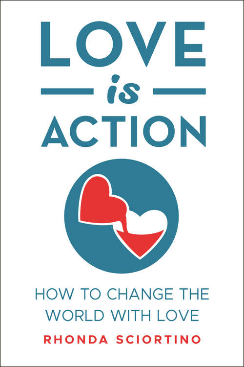 Book cover of Love is Action: How to Change the World with Love