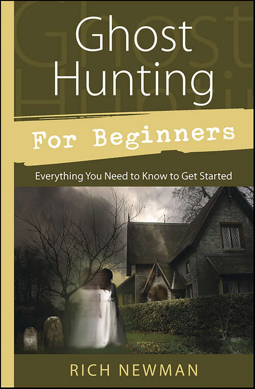 Book cover of Ghost Hunting for Beginners: Everything You Need to Know to Get Started