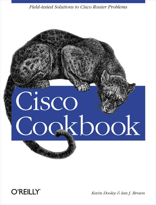 Book cover of Cisco Cookbook: Field-tested Solutions To Cisco Router Problems (Cookbooks (o'reilly) Ser.)