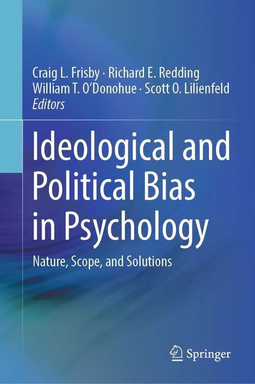 Book cover of Ideological and Political Bias in Psychology: Nature, Scope, and Solutions (1st ed. 2023)