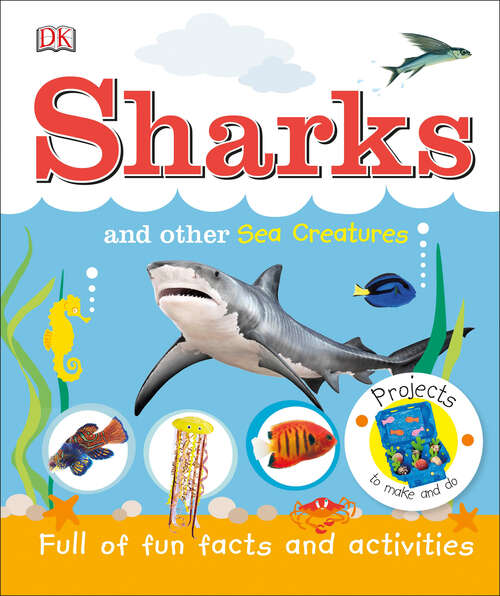 Book cover of Sharks and Other Sea Creatures (Projects to Make and Do)