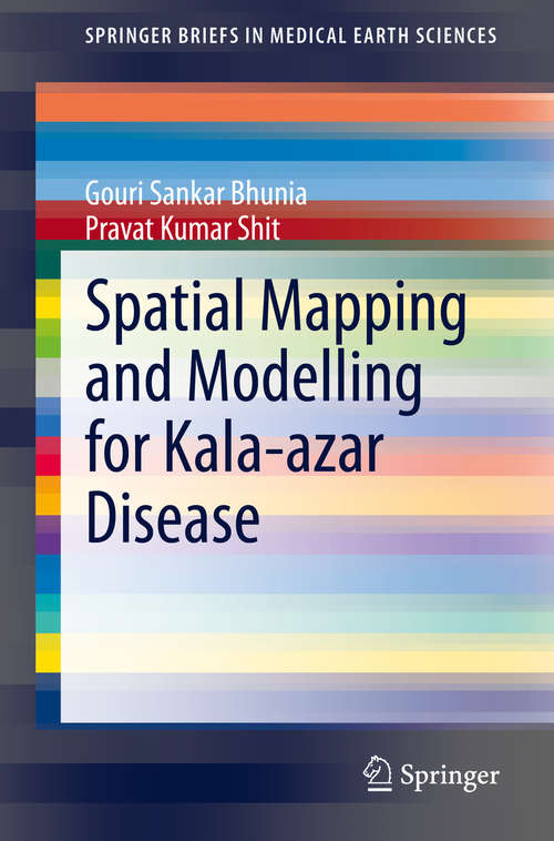 Book cover of Spatial Mapping and Modelling for Kala-azar Disease (1st ed. 2020) (SpringerBriefs in Medical Earth Sciences)