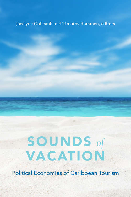 Book cover of Sounds of Vacation: Political Economies of Caribbean Tourism