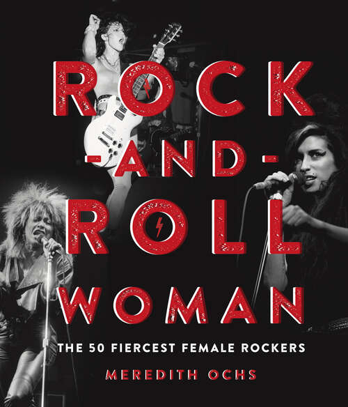 Book cover of Rock-and-Roll Woman: The 50 Fiercest Female Rockers