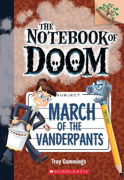 Book cover of March of the Vanderpants: A Branches Book (The Notebook of Doom #12)
