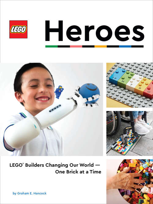 Book cover of LEGO Heroes: LEGO® Builders Changing Our World—One Brick at a Time