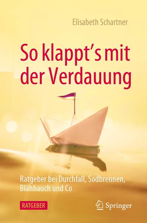 Book cover of So klappt's mit der Verdauung: Ratgeber bei Durchfall, Sodbrennen, Blähbauch und Co (1. Aufl. 2023)