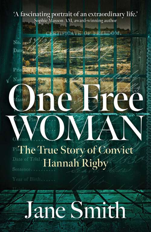 Book cover of One Free Woman: The True Story of Convict Hannah Rigby