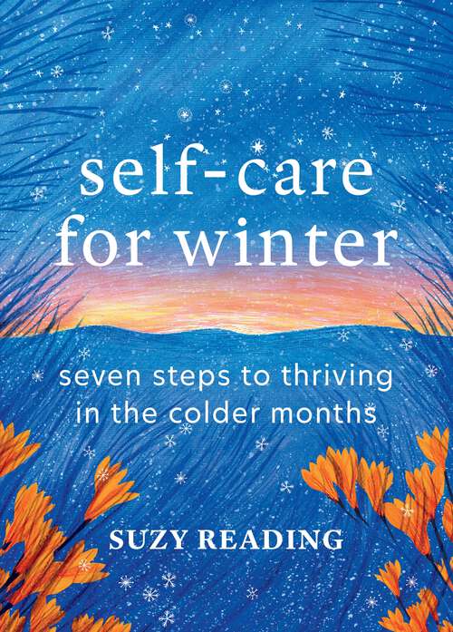 Book cover of Self-Care for Winter: Seven steps to thriving in the colder months