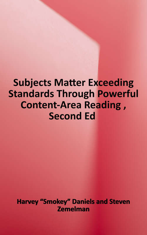 Book cover of Subjects Matter: Exceeding Standards Through Powerful Content-Area Reading (Second Edition)