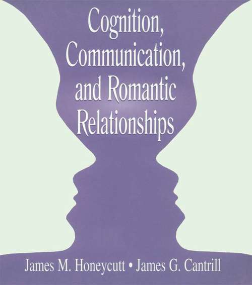 Book cover of Cognition, Communication, and Romantic Relationships (LEA's Series on Personal Relationships)