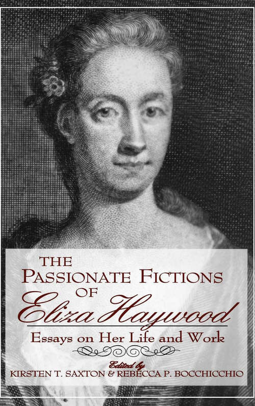 Book cover of The Passionate Fictions of Eliza Haywood: Essays on Her Life and Work