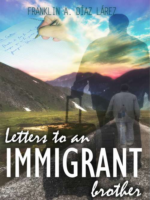 Book cover of Letters to an immigrant brother