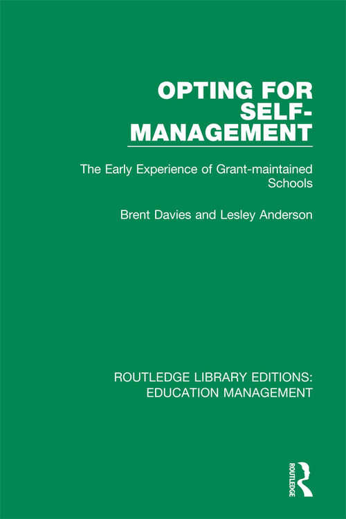 Book cover of Opting for Self-management: The Early Experience of Grant-maintained Schools (Routledge Library Editions: Education Management #6)