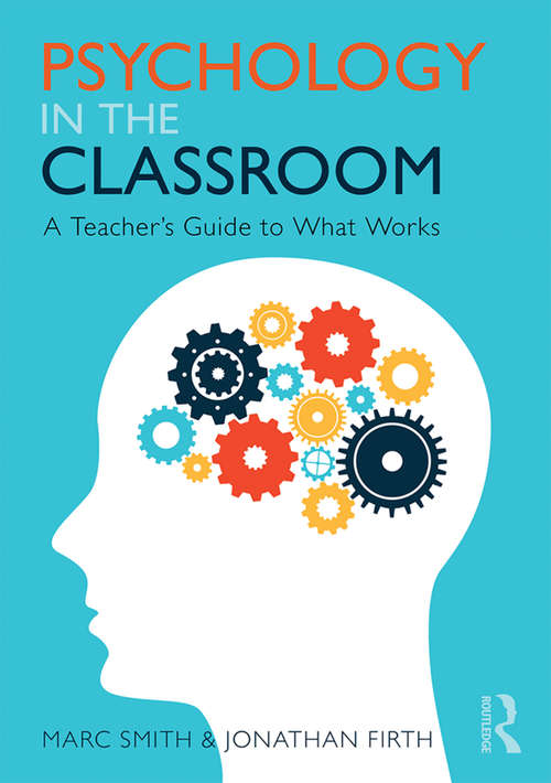 Book cover of Psychology in the Classroom: A Teacher's Guide to What Works