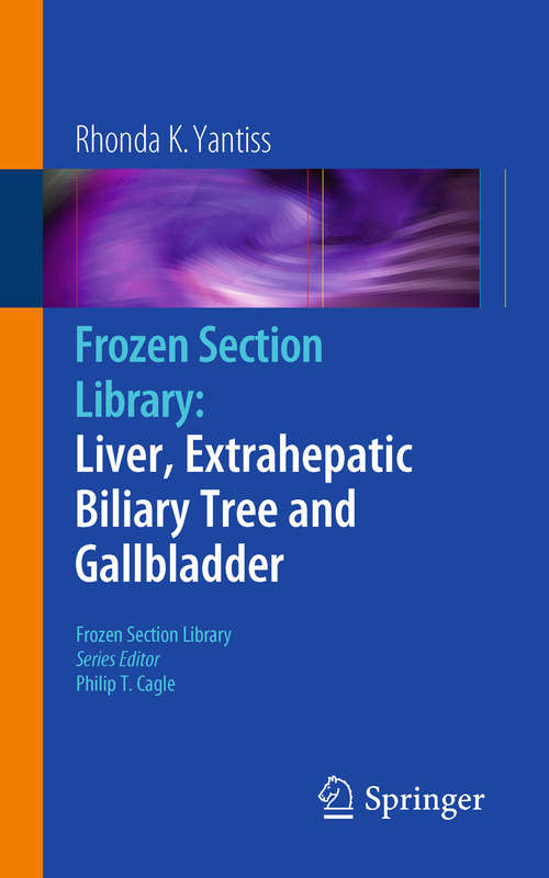 Book cover of Frozen Section Library: Liver, Extrahepatic Biliary Tree and Gallbladder