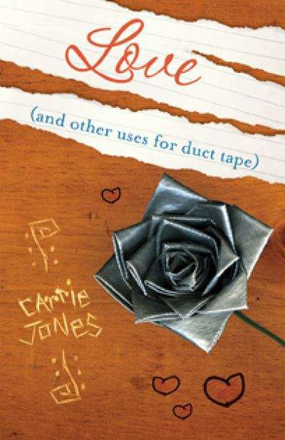 Book cover of Love and Other Uses for Duct Tape