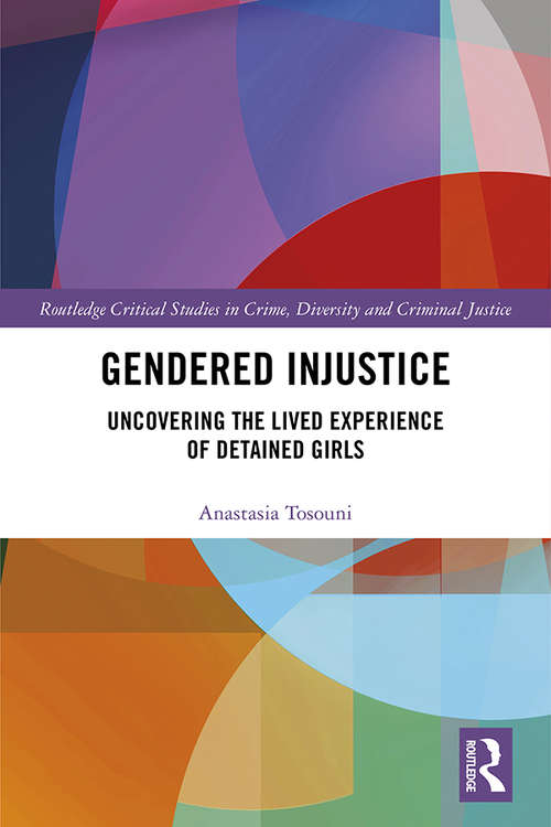 Book cover of Gendered Injustice: Uncovering the Lived Experience of Detained Girls