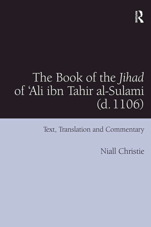 Book cover of The Book of the Jihad of 'Ali ibn Tahir al-Sulami (d. 1106): Text, Translation and Commentary