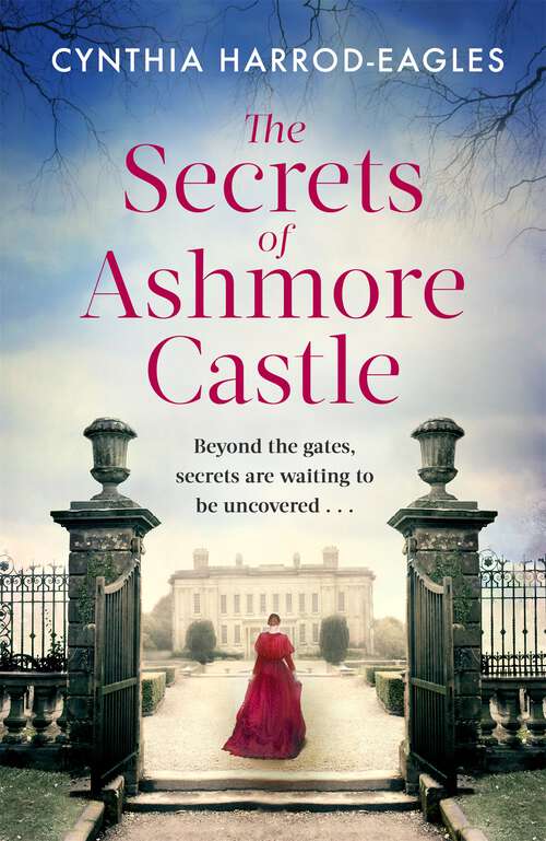 Book cover of The Secrets of Ashmore Castle: a gripping and emotional historical drama for fans of DOWNTON ABBEY (Ashmore Castle #1)