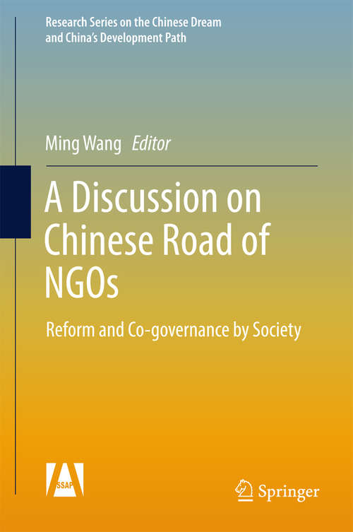 Book cover of A Discussion on Chinese Road of NGOs: Reform and Co-governance by Society (Research Series on the Chinese Dream and China’s Development Path)