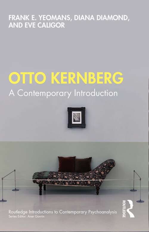 Book cover of Otto Kernberg: A contemporary Introduction (Routledge Introductions to Contemporary Psychoanalysis)