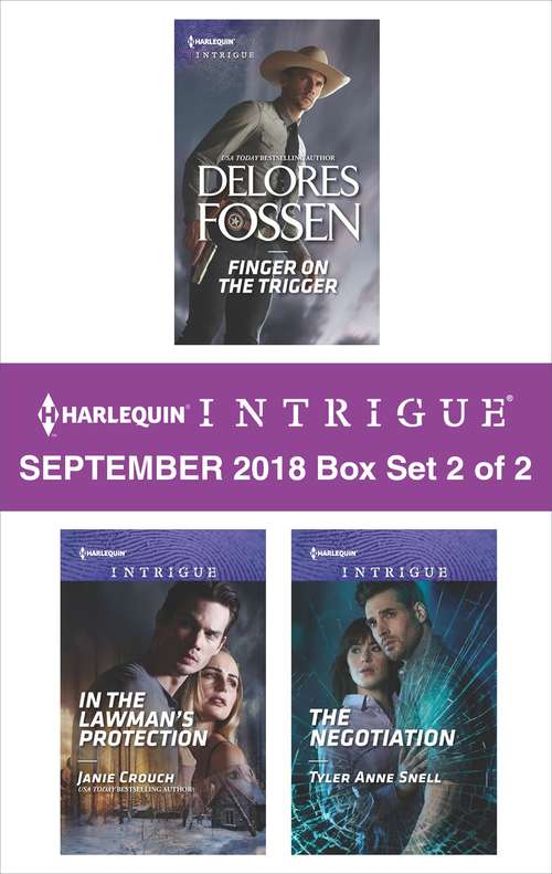 Book cover of Harlequin Intrigue September 2018 - Box Set 2 of 2: Finger on the Trigger\In the Lawman's Protection\The Negotiation