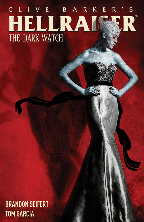 Book cover of Clive Barker's Hellraiser: The Dark Watch Vol. 1 (Clive Barker's Hellraiser: The Dark Watch #1)