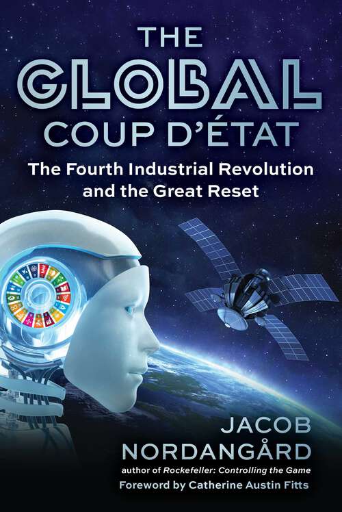 Book cover of The Global Coup d'État: The Fourth Industrial Revolution and the Great Reset