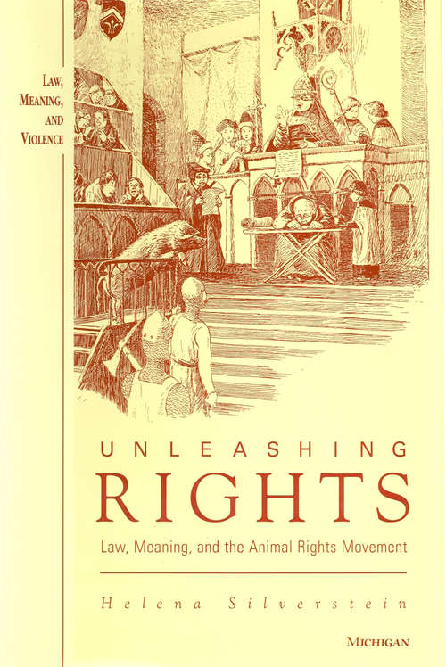 Book cover of Unleashing Rights: Law, Meaning, and the Animal Rights Movement