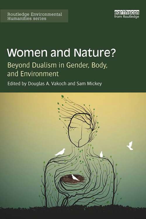 Book cover of Women and Nature?: Beyond Dualism in Gender, Body, and Environment (Routledge Environmental Humanities)