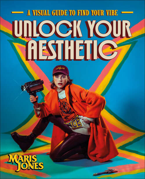 Book cover of Unlock Your Aesthetic: A Visual Guide to Find Your Vibe