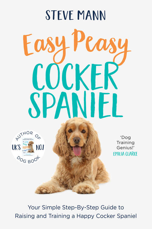 Book cover of Easy Peasy Cocker Spaniel: Your Simple Step-By-Step Guide to Raising and Training a Happy Cocker Spaniel