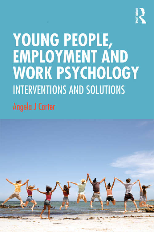 Book cover of Young People, Employment and Work Psychology: Interventions and Solutions
