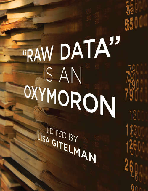 Book cover of Raw Data Is an Oxymoron (Infrastructures)