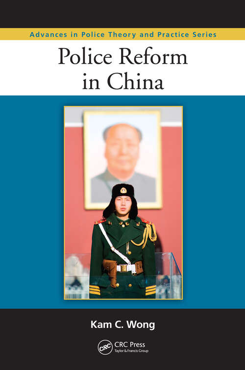 Book cover of Police Reform in China (Advances in Police Theory and Practice)